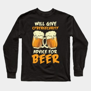 Will Give Cybersecurity Advice For Beer Long Sleeve T-Shirt